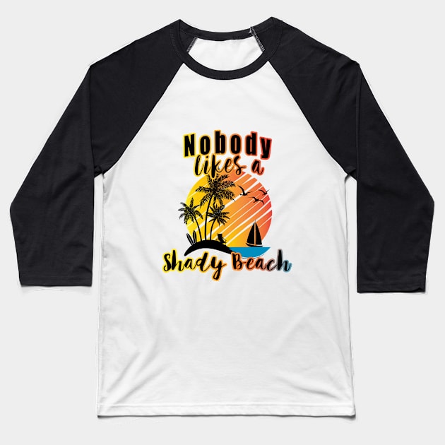 Nobody likes a shady beach Baseball T-Shirt by mizocrow